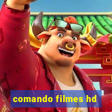 comando filmes hd